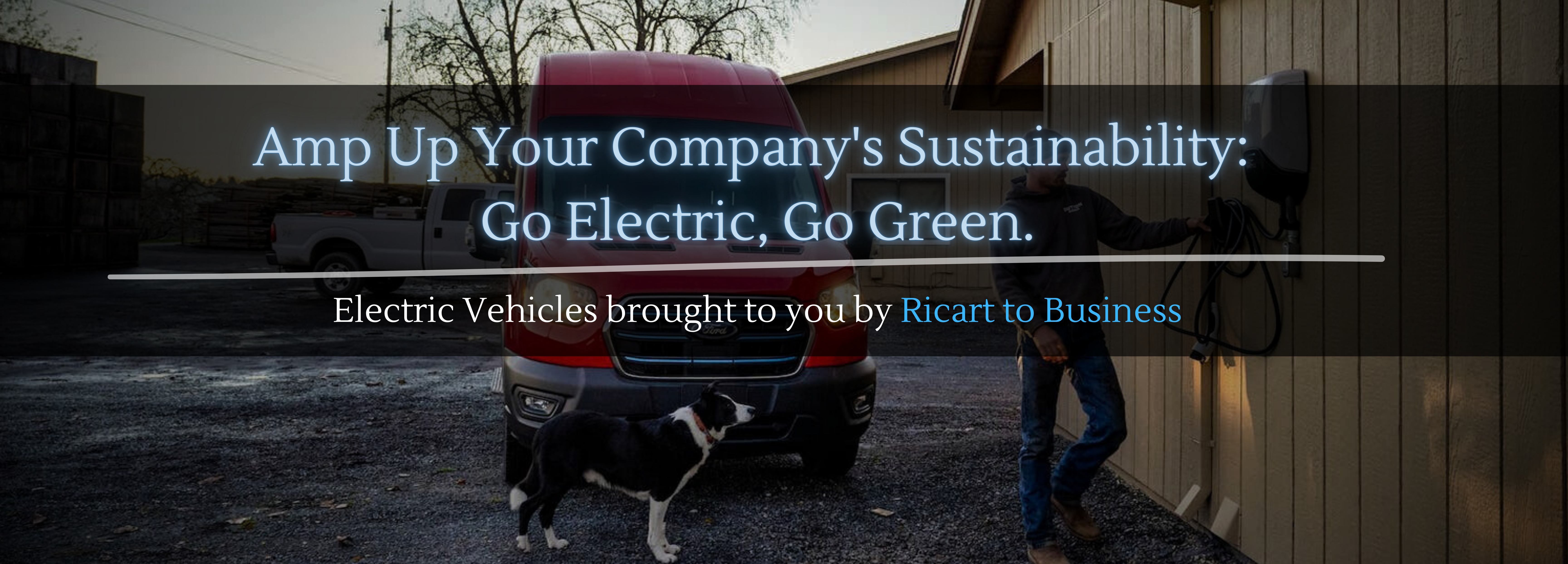 Electric Powered by Ricart; Electric vehicles brought to you by Ricart to Business.