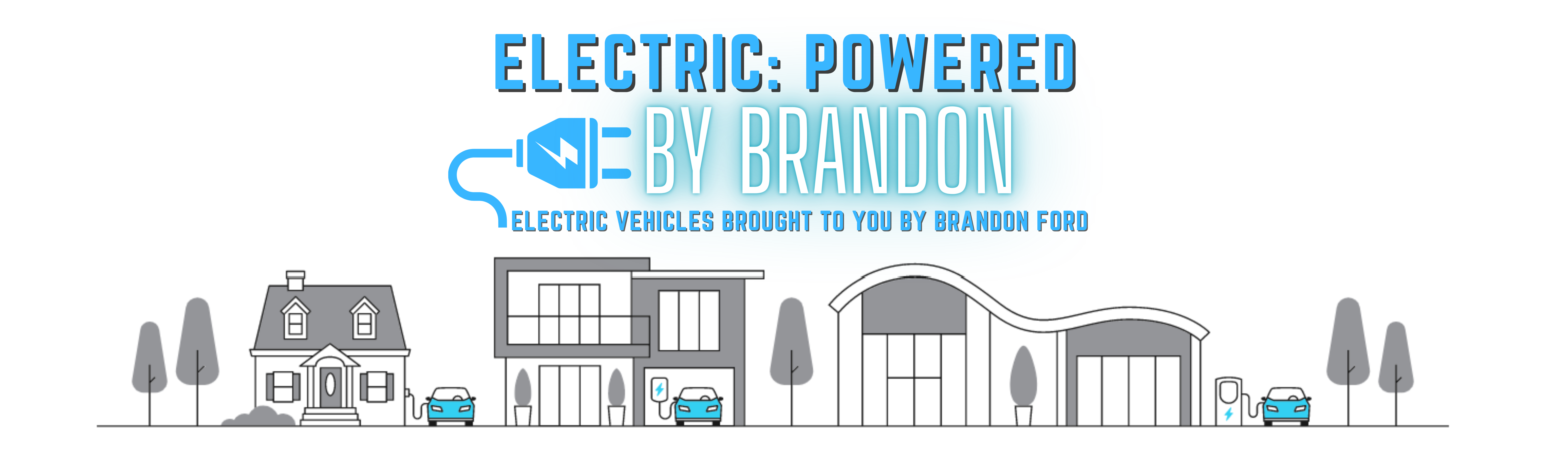 Electric Powered by Brandon; Electric vehicles brought to you by Brandon Ford.